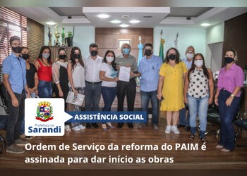 Ordem de Serviço da reforma do PAIM é assinada para dar início as obras