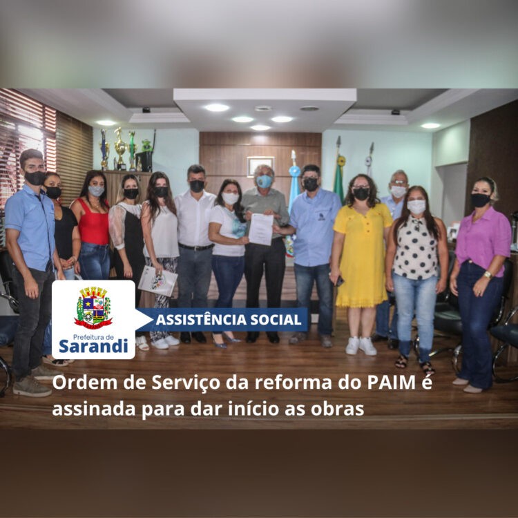 Ordem de Serviço da reforma do PAIM é assinada para dar início as obras