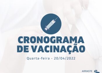 Cronograma de Vacinação Municipal - Quarta-feira - 20/04/2022