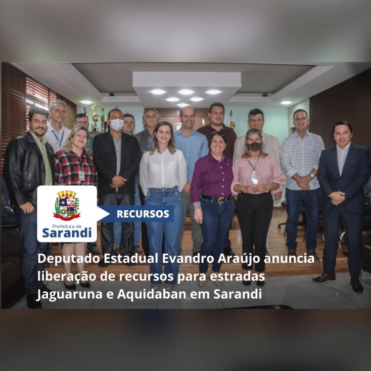 Deputado Estadual Evandro Araújo anuncia liberação de recursos para estradas Jaguaruna e Aquidaban em Sarandi