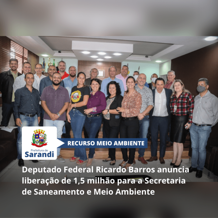 Deputado Federal Ricardo Barros anuncia liberação de 1,5 milhão para a Secretaria de Saneamento e Meio Ambiente