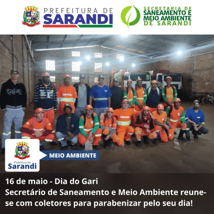 16 de maio - Dia do Gari | Secretário de Saneamento e Meio Ambiente reúne-se com coletores para parabenizar pelo seu dia!