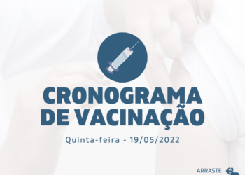 Cronograma de Vacinação Municipal - Quinta-feira - 19/05/2022