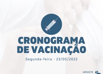 Cronograma de Vacinação Municipal - Segunda-feira - 23/05/2022