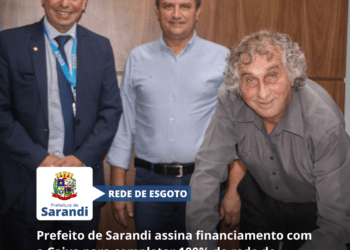 Prefeito de Sarandi assina financiamento com a Caixa para completar 100% de rede de esgoto no Município