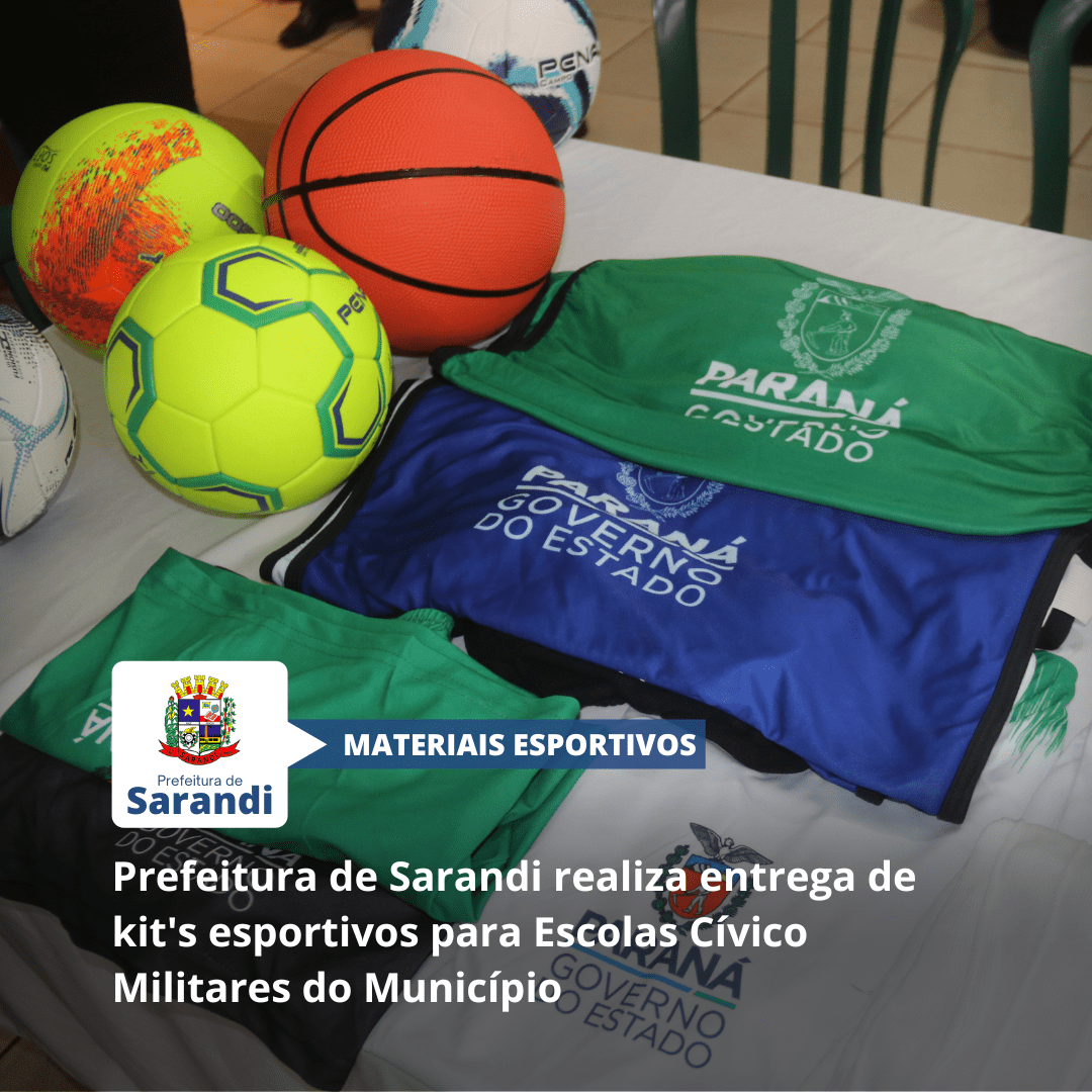 Prefeitura de Sarandi realiza entrega de kit's esportivos para Escolas Cívico Militares do Município