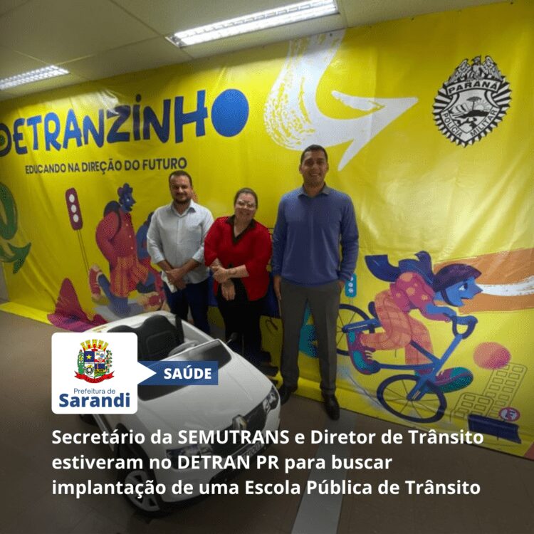 Secretário da SEMUTRANS e Diretor de Trânsito estiveram no DETRAN PR para buscar implantação de uma Escola Pública de Trânsito