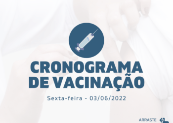 Cronograma de Vacinação Municipal - Sexta-feira - 03/06/2022