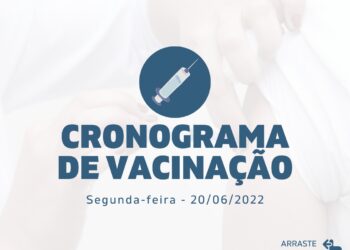 Cronograma de Vacinação Municipal - Sexta-feira - 20/06/2022