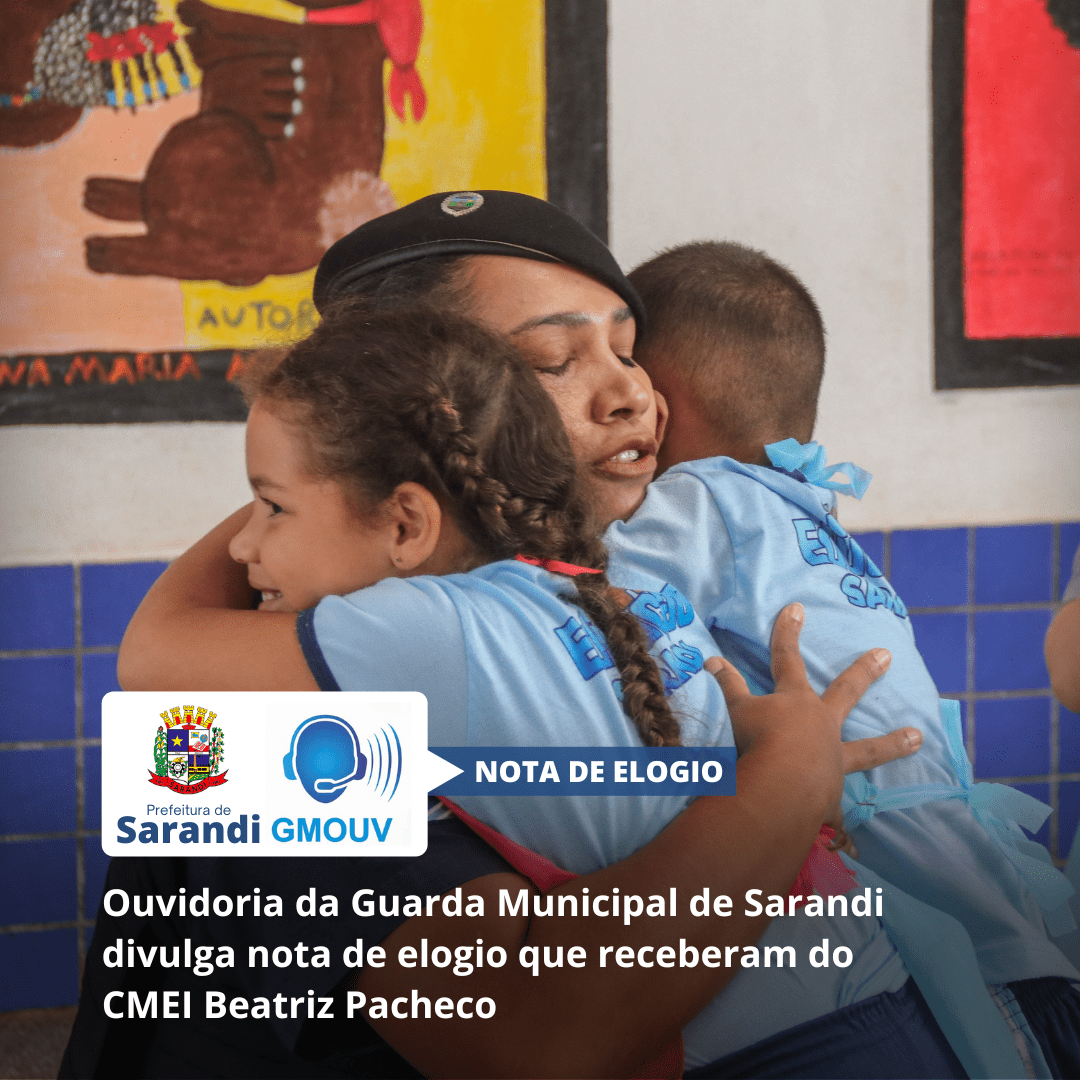 Ouvidoria da Guarda Municipal de Sarandi divulga nota de elogio que receberam do CMEI Beatriz Pacheco