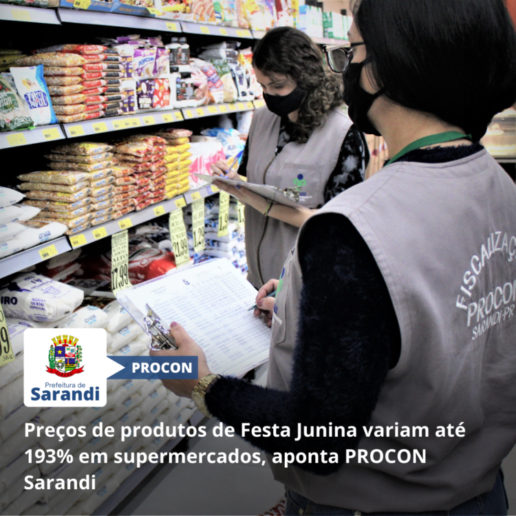 Preços de produtos de Festa Junina variam até 193% em supermercados, aponta PROCON Sarandi