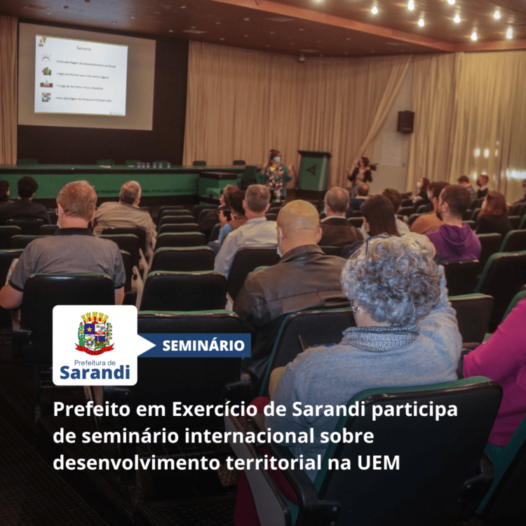 Prefeito em Exercício de Sarandi participa de seminário internacional sobre desenvolvimento territorial na UEM