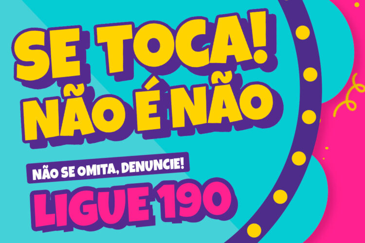 Campanha durante Carnaval 2024 incentiva denuncias contra assedio - Arte/divulgação: Semipi